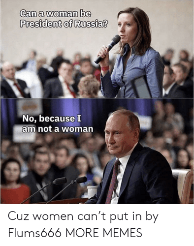 can-a-woman-be-president-of-russia-no-because-i-58823525